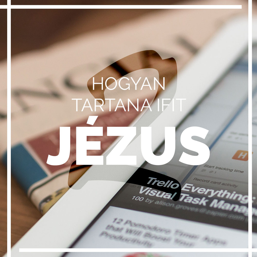 Hogyan tartana IFI-t Jézus?&nbsp;2.