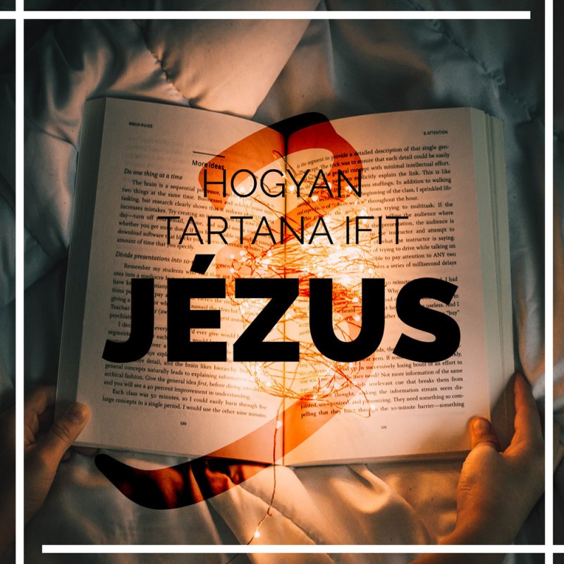 Hogyan tartana IFI-t Jézus?&nbsp;3.