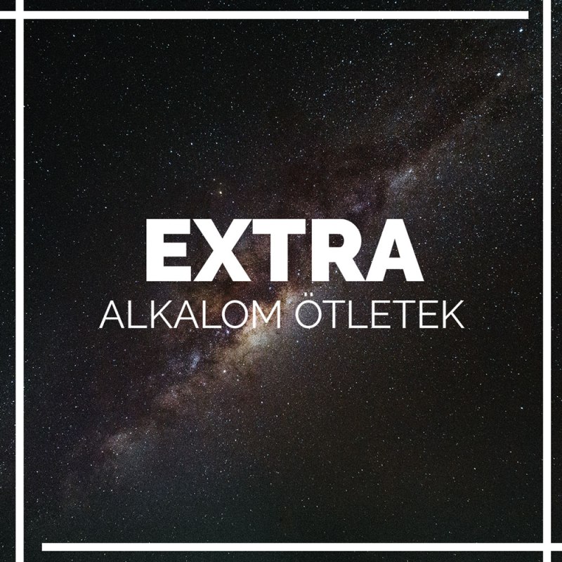 Extra alkalom ötletek