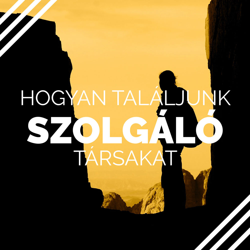 Hogyan találjunk szolgáló&nbsp;társakat?