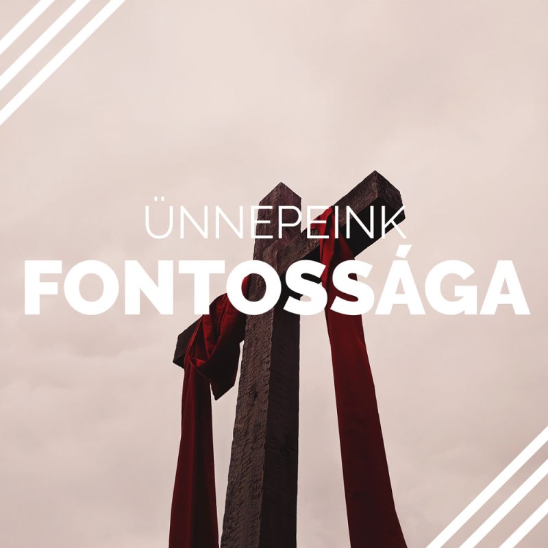 Ünnepeink fontossága