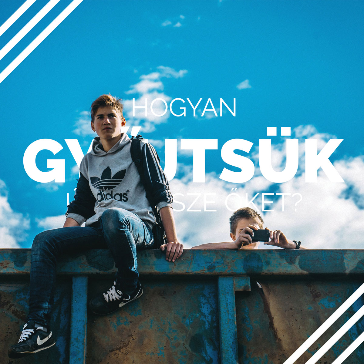 Hogyan gyűjtsük újra össze a&nbsp;fiatalokat?