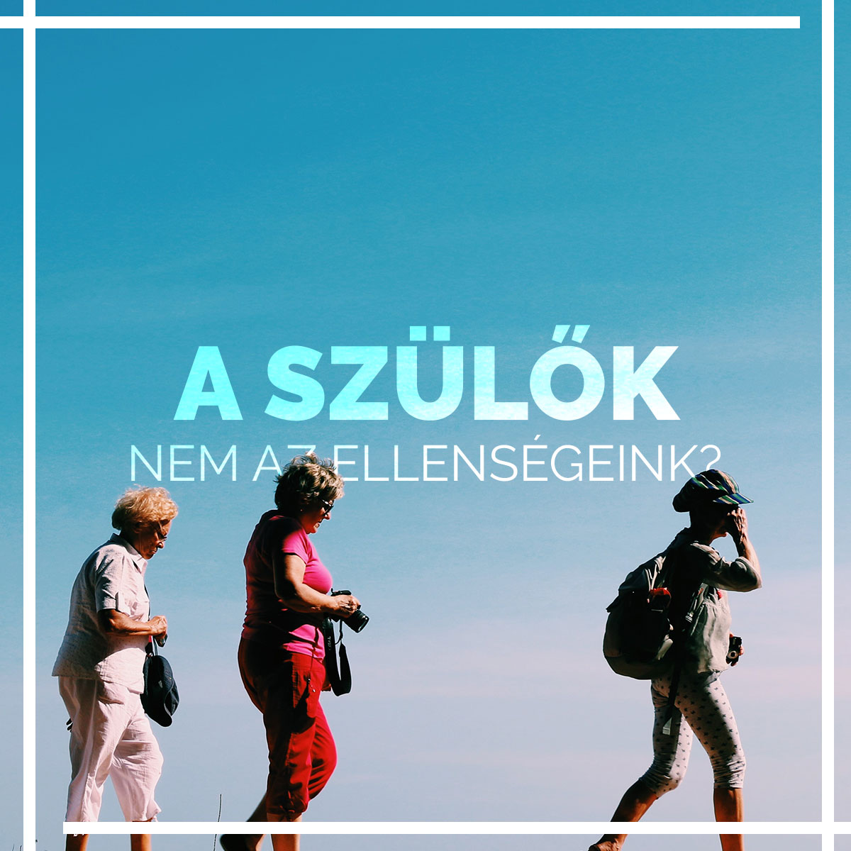 A szülők nem az&nbsp;ellenségeink?