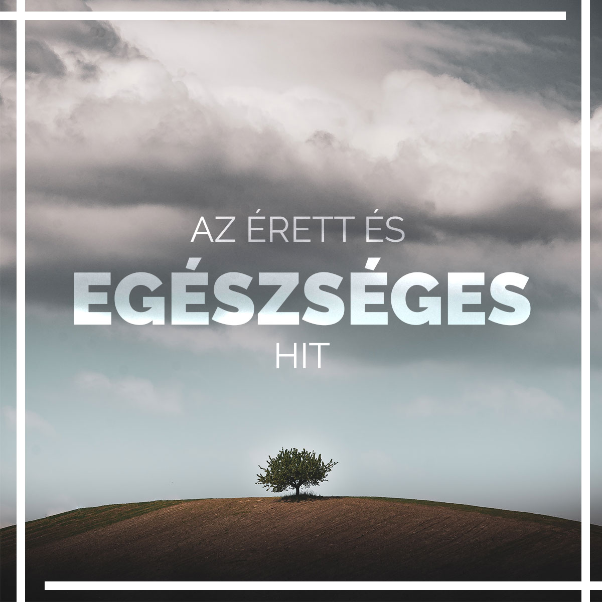 Az érett és egészséges&nbsp;hit