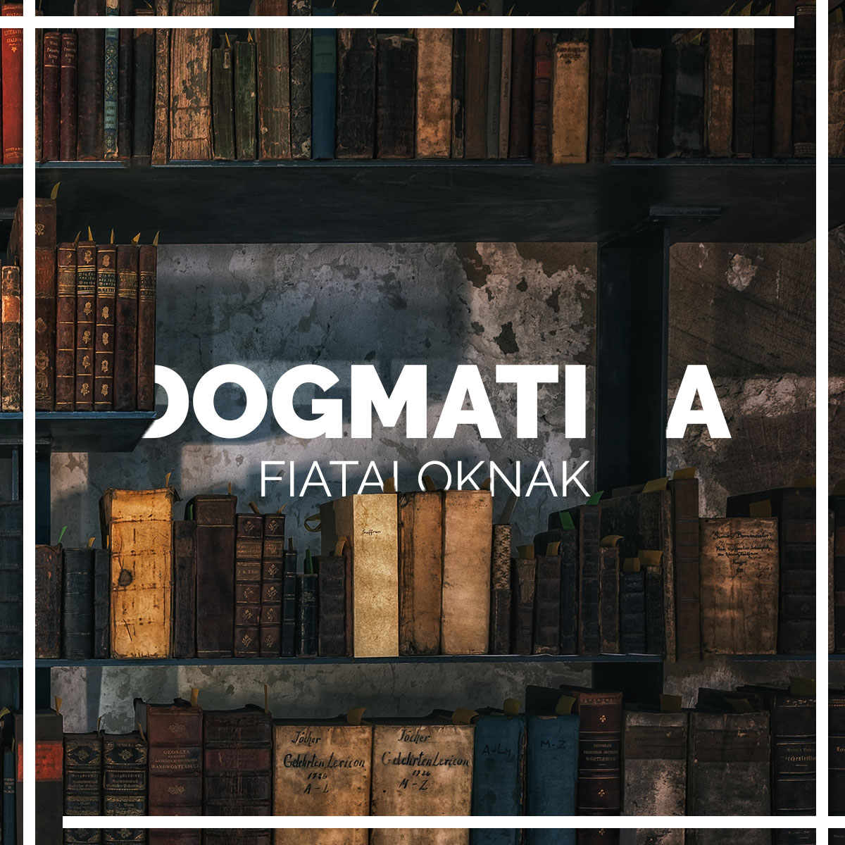 Dogmatika fiataloknak