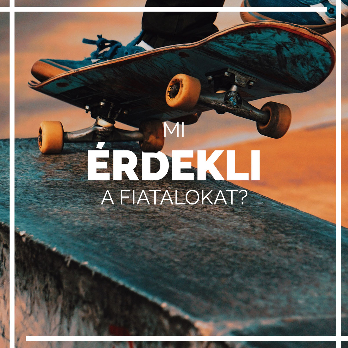 Mi érdekli a fiatalokat? 2020-as&nbsp;kutatás