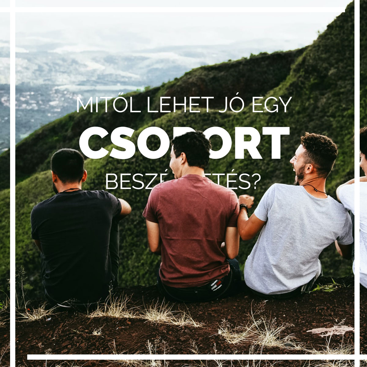 Mitől lehet jó egy csoportbeszélgetés?