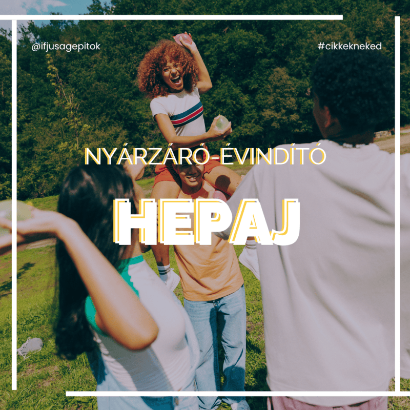 NYÁRZÁRÓ-ÉVINDÍTÓ HEPAJ